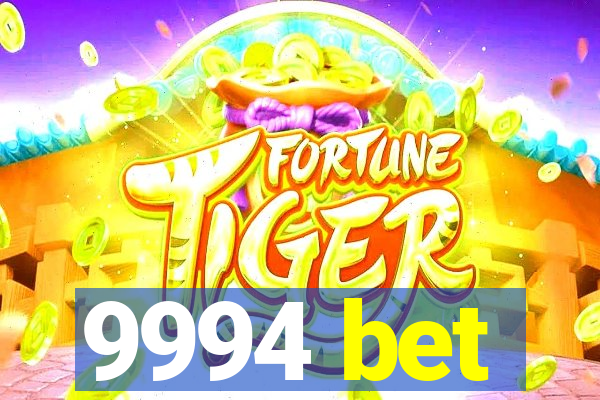 9994 bet